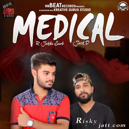 Medical Feat. Jack D R Jakhu Saab mp3 song download, Medical R Jakhu Saab full album