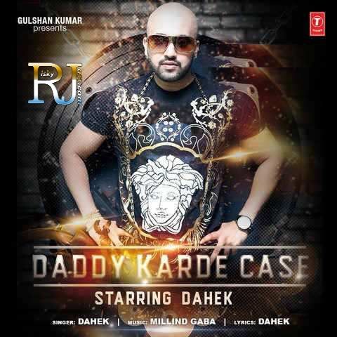 Daddy Karde Case Dahek mp3 song download, Daddy Karde Case Dahek full album