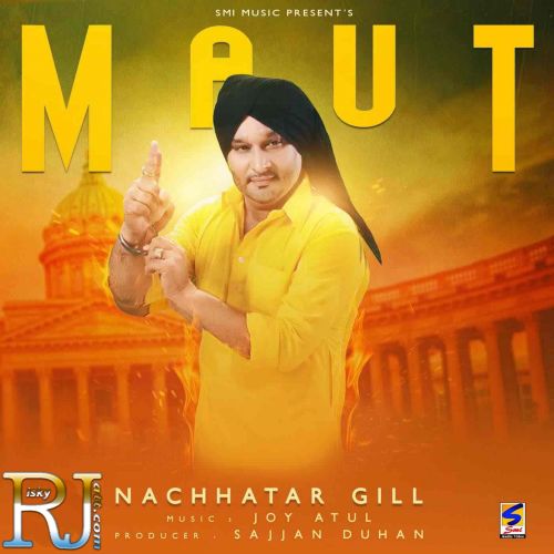 Download Maut Nachhatar Gill mp3 song, Maut Nachhatar Gill full album download