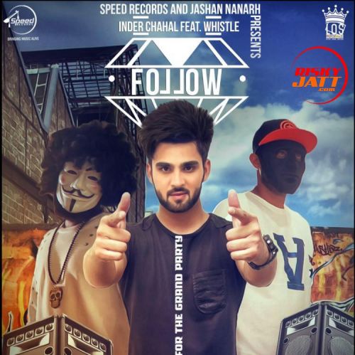 Follow (ft Whistle) Inder Chahal mp3 song download, Follow Inder Chahal full album