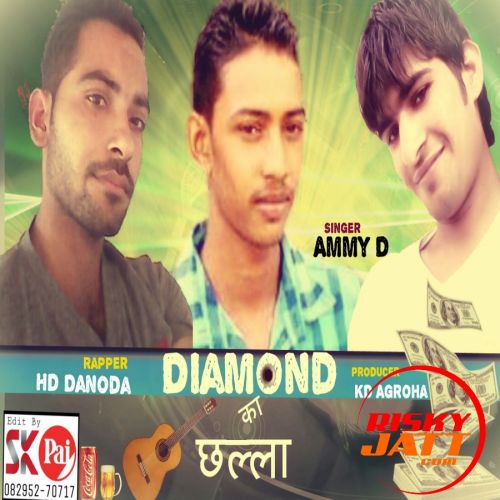 Diamond Ka Challa Ammy D mp3 song download, Diamond Ka Challa Ammy D full album