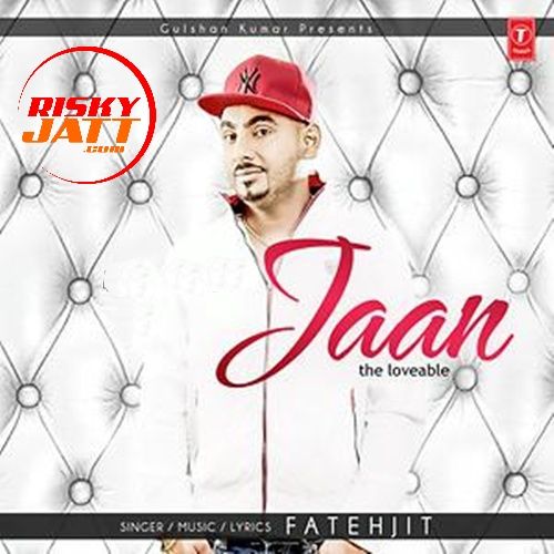 Jaan Fateh Jeet mp3 song download, Jaan Fateh Jeet full album