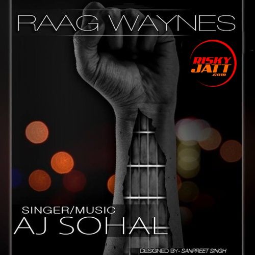 Jind Meri Jaan Aj Sohal mp3 song download, Raag Waynes Aj Sohal full album