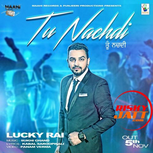 Tu Nachdi ft Suki Chand Lucky Rai mp3 song download, Tu Nachdi Lucky Rai full album