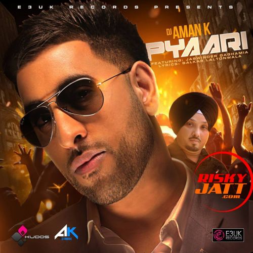 Pyaari Jaswinder Daghamia, DJ Aman K mp3 song download, Pyaari Jaswinder Daghamia, DJ Aman K full album