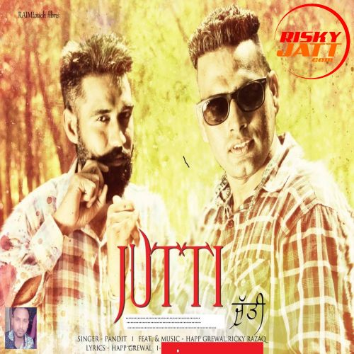 Jutti Yaar Di Pandit,  Happy Grewal, Ricky Razaq mp3 song download, Jutti Yaar Di Pandit,  Happy Grewal, Ricky Razaq full album