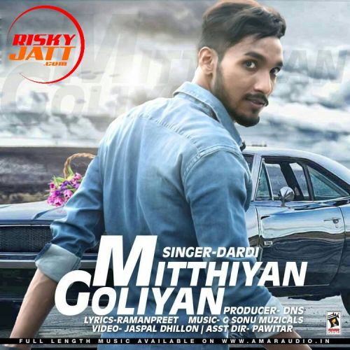 Mitthiyan Goliyan Dardi mp3 song download, Mitthiyan Goliyan Dardi full album