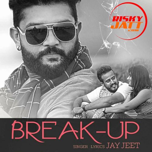 Dilbar Jay Jeet mp3 song download, Break Up 2 Jay Jeet full album