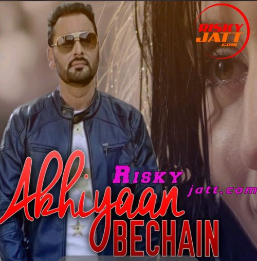 Akhiyaan Bechain Nachhatar Gill mp3 song download, Akhiyaan Bechain Nachhatar Gill full album