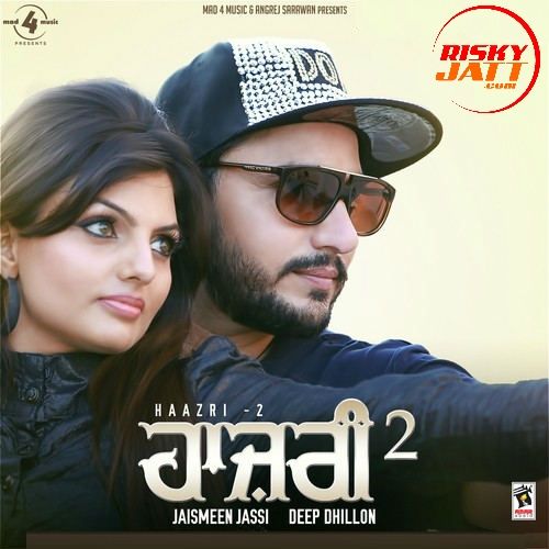 Badla Donali Deep Dhillon, Jaismeen Jassi mp3 song download, Haazri 2 Deep Dhillon, Jaismeen Jassi full album