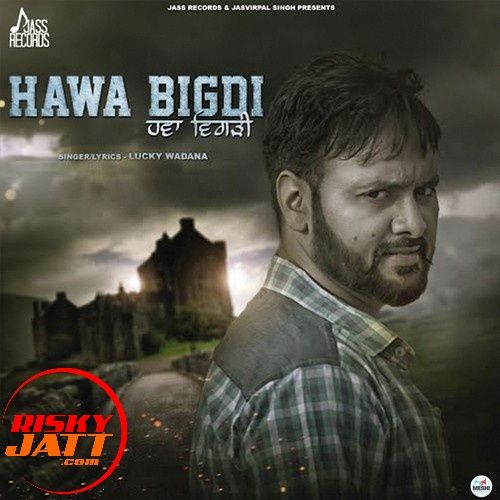 Hawa Bigdi Lucky Wadana mp3 song download, Hawa Bigdi Lucky Wadana full album