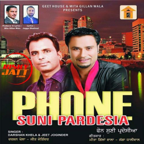 Mahi Naal Jeet Joginder mp3 song download, Phone Suni Pardesia Jeet Joginder full album