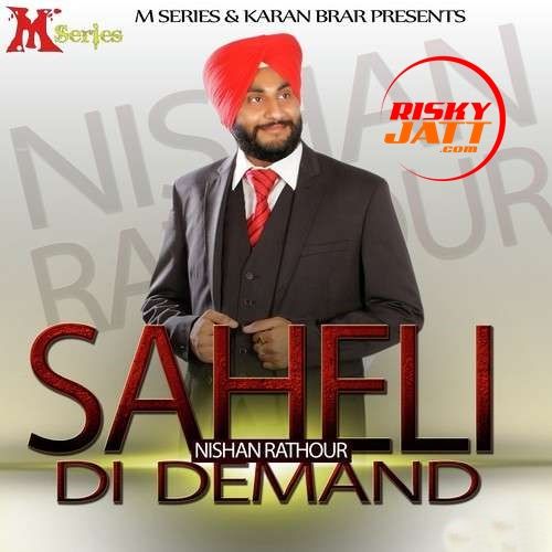 Download Saheli Di Demand Nishan Rathor mp3 song, Saheli Di Demand Nishan Rathor full album download