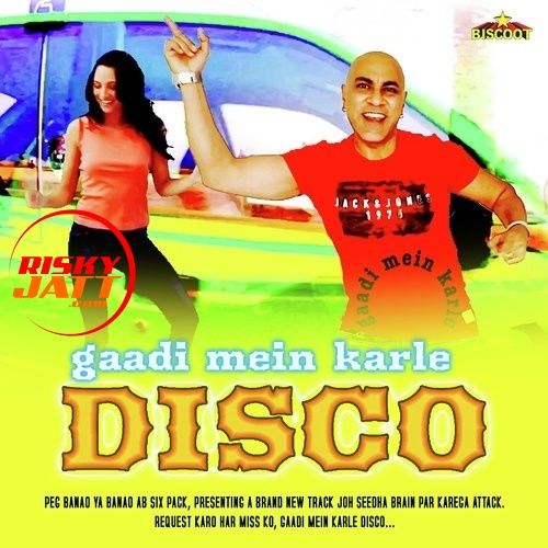 Gaadi Mein Karle Disco Baba Sehgal mp3 song download, Gaadi Mein Karle Disco Baba Sehgal full album