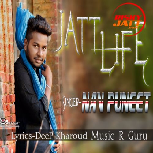 Jatt Life Nav Puneet mp3 song download, Jatt Life Nav Puneet full album