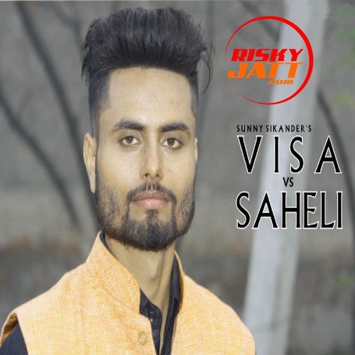 Download Visa vs Saheli Sunny Sikander mp3 song, Visa vs Saheli Sunny Sikander full album download