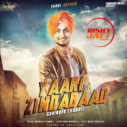 Yaari Zindabaad Gurinder Chanoli mp3 song download, Yaari Zindabaad Gurinder Chanoli full album