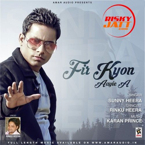 Fir Kyon Aayie A Sunny Heera mp3 song download, Fir Kyon Aayie A Sunny Heera full album