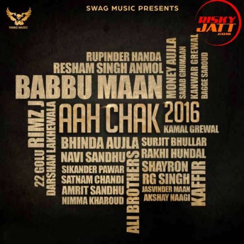 Jatt And Chandigarh Jasvinder Maan mp3 song download, Aah Chak 2016 Jasvinder Maan full album