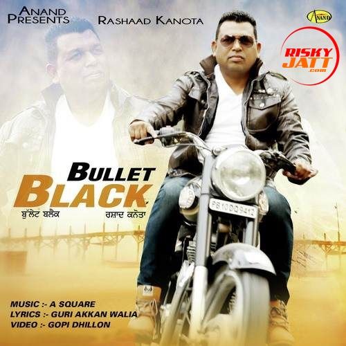 Bullet Black Rashaad Kanota mp3 song download, Bullet Black Rashaad Kanota full album