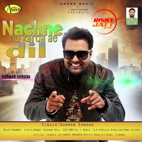 Nachne Nu Karda E Dil Gurman Sandhu mp3 song download, Nachne Nu Karda E Dil Gurman Sandhu full album