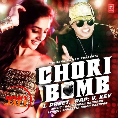 Chori Bomb J Preet, V Key mp3 song download, Chori Bomb J Preet, V Key full album