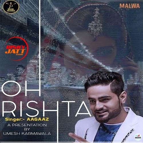 Download Oh Rishta Aagaaz mp3 song, Oh Rishta Aagaaz full album download