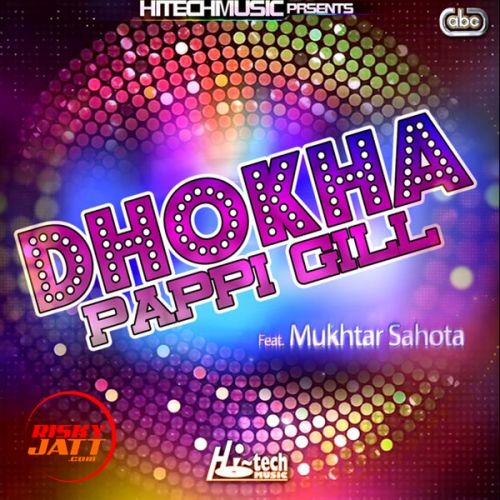 Dhokha Pappi Gill mp3 song download, Dhokha Pappi Gill full album