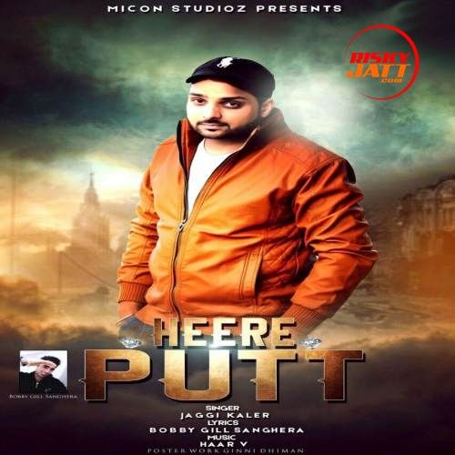 Heere Putt Jaggi Kaler mp3 song download, Heere Putt Jaggi Kaler full album