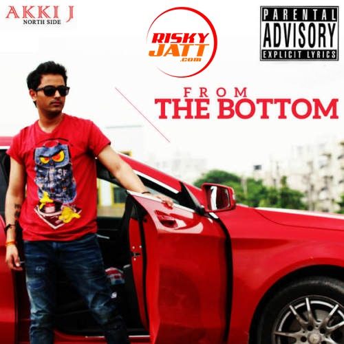 Download From The Bottom Akki J mp3 song, From The Bottom Akki J full album download