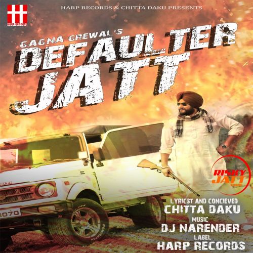 Defaulter Jatt Gagna Grewal mp3 song download, Defaulter Jatt Gagna Grewal full album