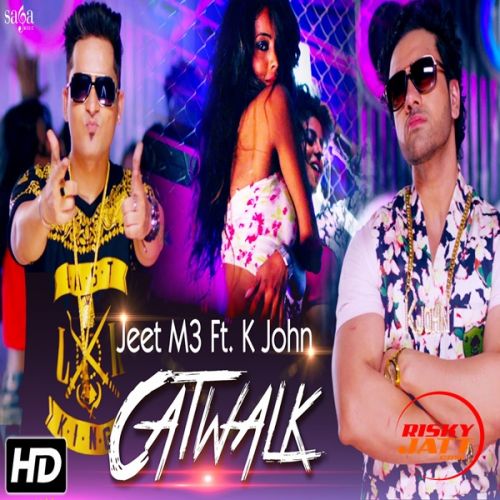 Download Catwalk Jeet M3, K John mp3 song, Catwalk Jeet M3, K John full album download