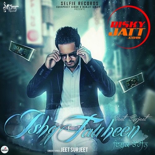 Ishq Tauheen Jeet Surjeet mp3 song download, Ishq Tauheen Jeet Surjeet full album