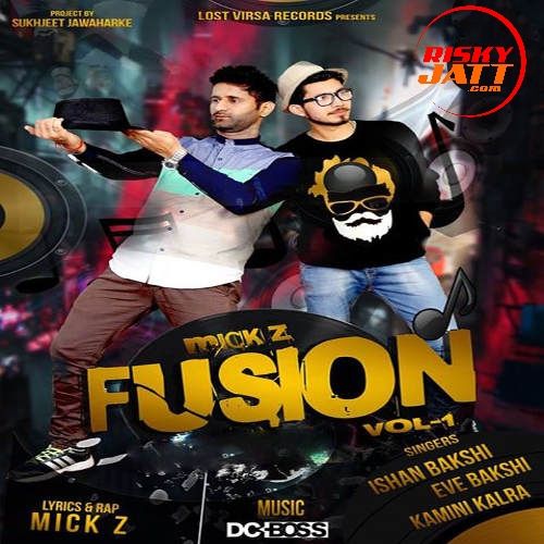 Mahiya Kamini Kalra mp3 song download, Mick Z Fusion Kamini Kalra full album