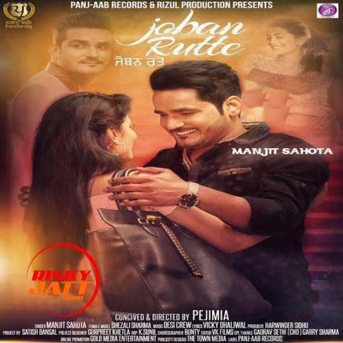 Joban Rutte Manjit Sahota mp3 song download, Joban Rutte Manjit Sahota full album