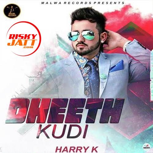 Dheeth Kudi Harry K mp3 song download, Dheeth Kudi Harry K full album