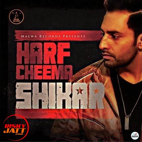 Download Shikar Harf Cheema mp3 song, Shikar Harf Cheema full album download