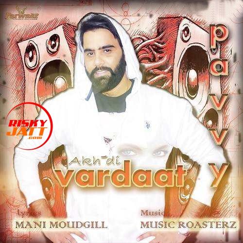 Akh Di Vardaat Pavvy mp3 song download, Akh Di Vardaat Pavvy full album