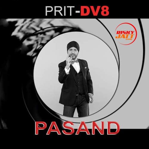 Pasand Prit Dv8 mp3 song download, Pasand Prit Dv8 full album