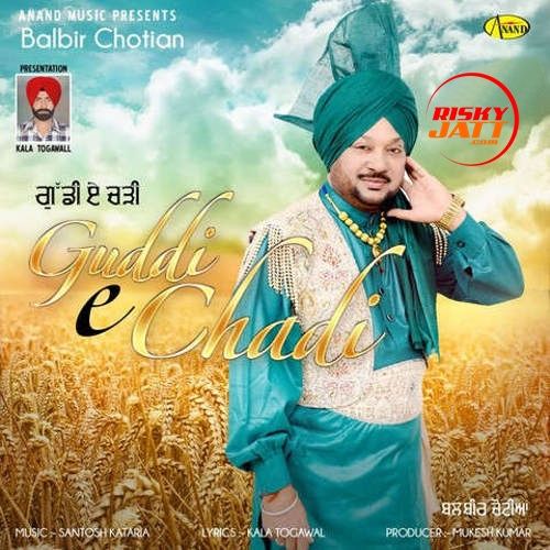 Guddi E Chadi Balbir Chotian mp3 song download, Guddi E Chadi Balbir Chotian full album