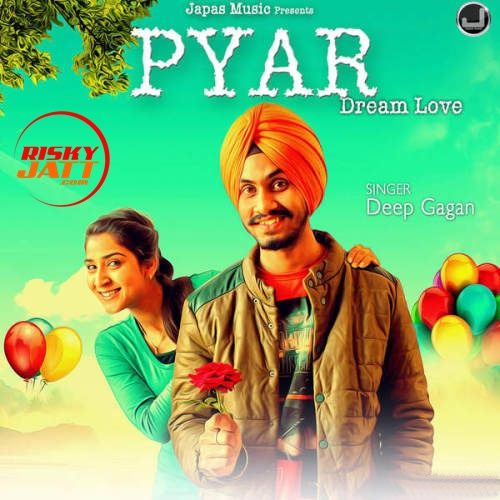 Pyar Dream Love Deep Gagan mp3 song download, Pyar Dream Love Deep Gagan full album