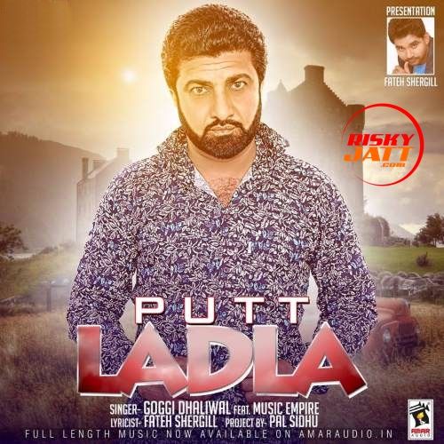 Putt Ladla Goggi Dhaliwal mp3 song download, Putt Ladla Goggi Dhaliwal full album