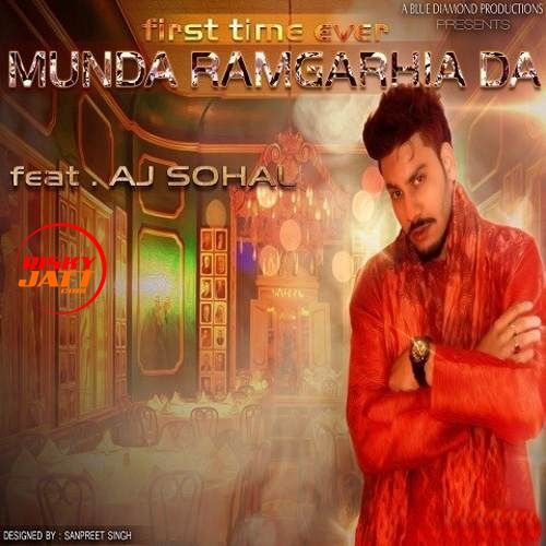 Munda Ramgarhia Da AJ Sohal mp3 song download, Munda Ramgarhia Da AJ Sohal full album