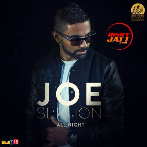 Download All Night Joe Sekhon mp3 song, All Night Joe Sekhon full album download