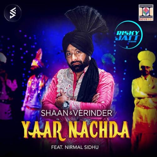 Yaar Nachda Nirmal Sidhu mp3 song download, Yaar Nachda Nirmal Sidhu full album