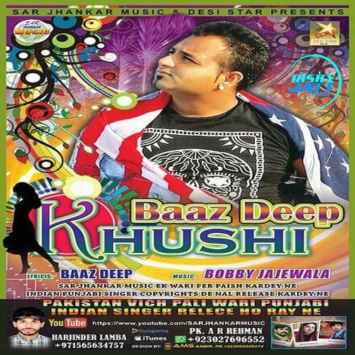 Khushi Baaz Deep mp3 song download, Khushi Baaz Deep full album