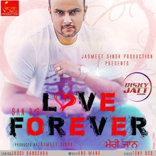 Meri Jaan (Love Forever) San D mp3 song download, Meri Jaan (Love Forever) San D full album