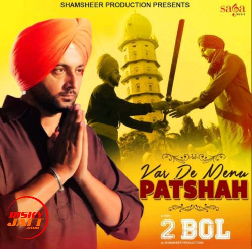 Var De Menu Patshah Nachattar Gill mp3 song download, Var De Menu Patshah (2 Bol) Nachattar Gill full album