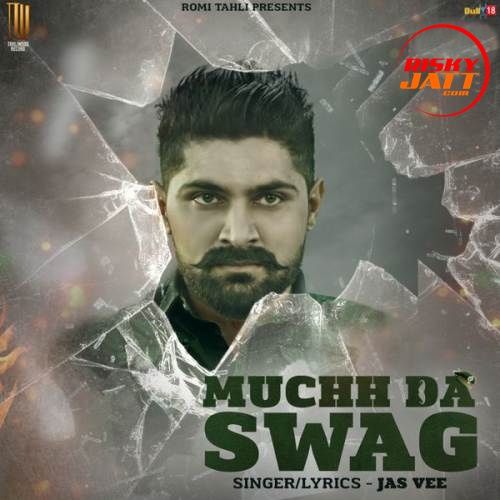 Muchh Da Swag Jas Vee mp3 song download, Muchh Da Swag Jas Vee full album