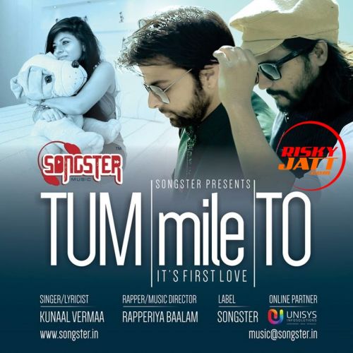 Tum Mille To Kunaal Vermaa, Repperiya Baalam mp3 song download, Tum Mille To (Remix) Kunaal Vermaa, Repperiya Baalam full album